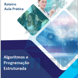 Roteiro Aula Prática Algoritmos e Programação Estruturada